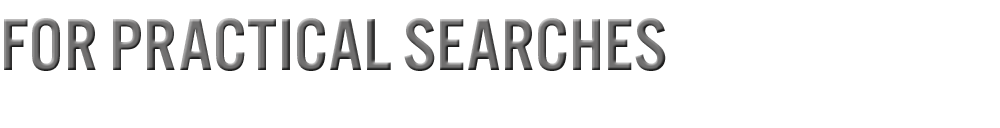 FOR PRACTICAL searches 